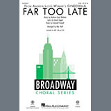 Andrew Lloyd Webber Far Too Late (from Cinderella) (arr. Mac Huff) 535968