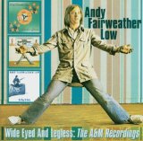 Andy Fairweather Low Wide-Eyed And Legless 41565