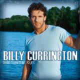 Billy Currington Must Be Doin' Somethin' Right 53005