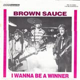 Brown Sauce I Wanna Be A Winner 113647