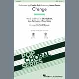 Charlie Puth Change (feat. James Taylor) (arr. Mark Brymer) 407976