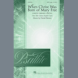 Daniel Burton When Christ Was Born Of Mary Free (Christo Paremus Cantica) 448592