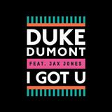 Duke Dumont I Got U (featuring Jax Jones) 118131