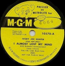Ivory Joe Hunter I Almost Lost My Mind 84479