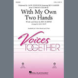 Jack Johnson feat. Ben Harper With My Own Two Hands (from Curious George) (arr. Mac Huff) 507492