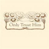 John H. Stockton Only Trust Him 489175