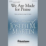 Joseph M. Martin We Are Made For Praise 284214