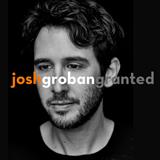 Josh Groban Granted 254493