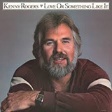 Kenny Rogers Love Or Something Like It 162493