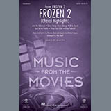 Kristen Anderson-Lopez & Robert Lopez Frozen 2 (Choral Highlights) (arr. Mac Huff) 446027