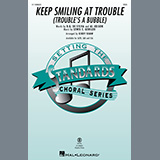 Lewis E. Gensler Keep Smiling At Trouble (Trouble's A Bubble) (arr. Kirby Shaw) 1371910