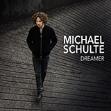 Michael Schulte You Said You'd Grow Old With Me 449097