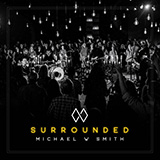 Michael W. Smith Surrounded (Fight My Battles) 442237