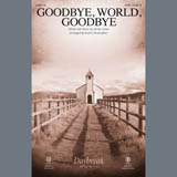 Mosie Lister Goodbye World Goodbye (arr. Keith Christopher) 407449