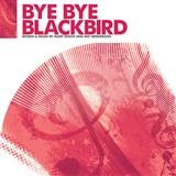 Ray Henderson Bye Bye Blackbird (arr. Jonathan Wikeley) 117667