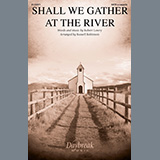 Robert Lowry Shall We Gather At The River (arr. Russell Robinson) 1315529