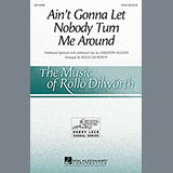 Rollo Dilworth Ain't Gonna Let Nobody Turn Me Around 251504