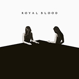 Royal Blood I Only Lie When I Love You 125511