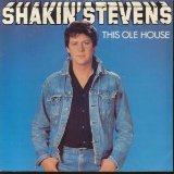 Shakin' Stevens This Ole House 108432
