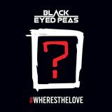 The Black Eyed Peas #WHERESTHELOVE (featuring The World) 123807