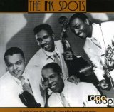 The Ink Spots I Don't Want To Set The World On Fire 460206
