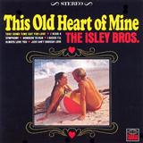The Isley Brothers This Old Heart Of Mine (Is Weak For You) 474456