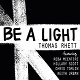 Thomas Rhett, Reba McEntire, Hillary Scott, Chris Tomlin and Keith Urban Be A Light 613574