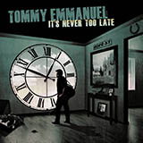 Tommy Emmanuel It's Never Too Late 188901