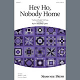 Traditional English Folk Song Hey Ho, Nobody Home (arr. Ruth Morris Gray) 407575