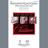 Traditional German Carol Shepherd's Echo Carol (How Great Our Joy) (arr. John Leavitt) 289680