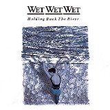 Wet Wet Wet Hold Back The River 102704