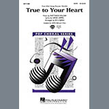 98 Degrees & Stevie Wonder 'True To Your Heart (from Mulan) (arr. Ed Lojeski)' SATB Choir