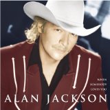 Alan Jackson 'When Somebody Loves You' Piano, Vocal & Guitar Chords (Right-Hand Melody)