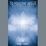 Amber R. Maxwell 'To Follow Jesus (arr. Stacey Nordmeyer)' SATB Choir