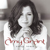 Amy Grant 'Simple Things' Piano, Vocal & Guitar Chords (Right-Hand Melody)