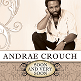Andraé Crouch 'Soon And Very Soon' Big Note Piano