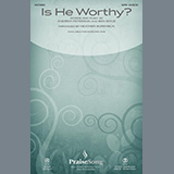 Andrew Peterson and Ben Shive 'Is He Worthy? (arr. Heather Sorenson)' SATB Choir