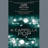 Anna Kendrick 'Cups (When I'm Gone) (Campfire Version) (from Pitch Perfect 2) (arr. Deke Sharon)' SSA Choir