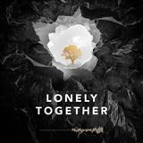 Avicii 'Lonely Together (featuring Rita Ora)' Piano, Vocal & Guitar Chords