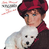 Barbra Streisand 'Songbird' Piano, Vocal & Guitar Chords (Right-Hand Melody)