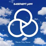 Basement Jaxx 'Never Say Never' Piano, Vocal & Guitar Chords