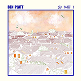 Ben Platt 'So Will I' Piano, Vocal & Guitar Chords (Right-Hand Melody)