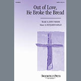 Benjamin Harlan 'Out Of Love, He Broke The Bread' SATB Choir