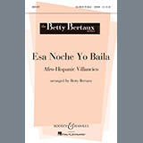 Betty Bertaux 'Esa Noche Yo Baila (Come With Me, Let's Dance Tonight)' 2-Part Choir