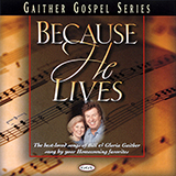 Bill & Gloria Gaither 'Because He Lives' Piano, Vocal & Guitar Chords (Right-Hand Melody)