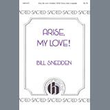 Bill Snedden 'Arise, My Love' SATB Choir