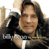 Billy Dean 'Let Them Be Little' Piano, Vocal & Guitar Chords (Right-Hand Melody)
