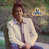 B.J. Thomas 'You Gave Me Love' Piano, Vocal & Guitar Chords (Right-Hand Melody)