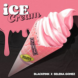 BLACKPINK 'Ice Cream (with Selena Gomez)' Piano, Vocal & Guitar Chords (Right-Hand Melody)