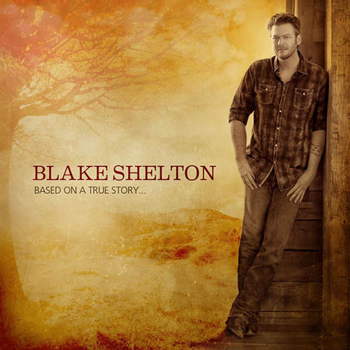 Easily Download Blake Shelton Printable PDF piano music notes, guitar tabs for  Piano, Vocal & Guitar Chords (Right-Hand Melody). Transpose or transcribe this score in no time - Learn how to play song progression.